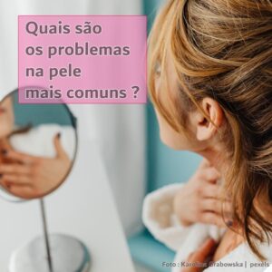 Quais S O Os Problemas Na Pele Mais Comuns Sortimentos Eventos E