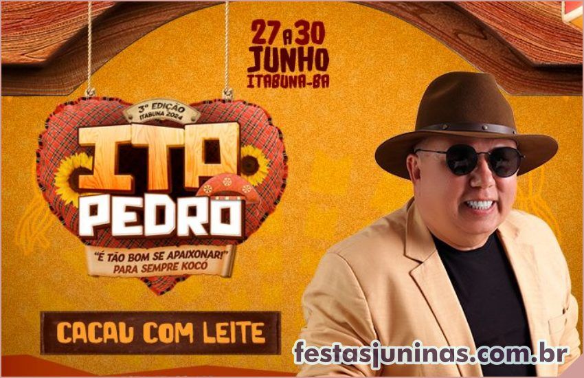 Festa Junina de Itabuna 2024 : Show Banda Cacau com Leite no Ita Pedro – 'O Maior São Pedro do Brasil' - Sortimentos Festas Juninas