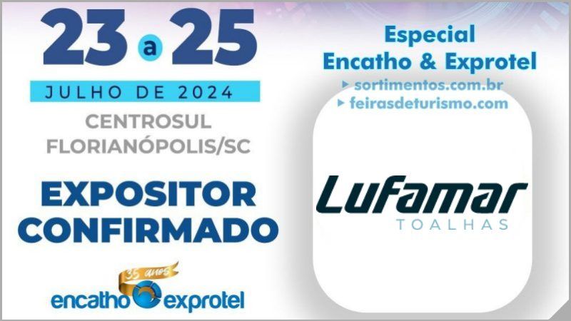 Lufamar Toalhas no Encatho & Exprotel 2024 - Sortimentos Eventos e Feiras