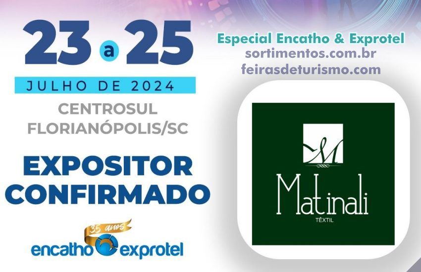 Expositores Encatho & Exprotel 2024 : Matinali Têxtil - Sortimentos Eventos e Feiras
