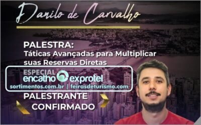 Encatho & Exprotel 2024 terá palestra sobre táticas avançadas de marketing digital hoteleiro com Danilo de Carvalho - Sortimentos