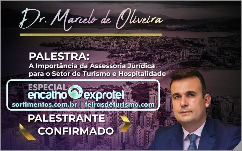 Encatho & Exprotel 2024 : palestra “A importância da assessoria jurídica para o setor de turismo e hospitalidade" - Sortimentos Feiras de Turismo