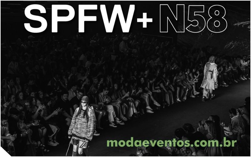 SPFW N58 : São Paulo Fashion Week desfiles de Outubro de 2024 no Parque Ibirapuera - sortimentos.com.br