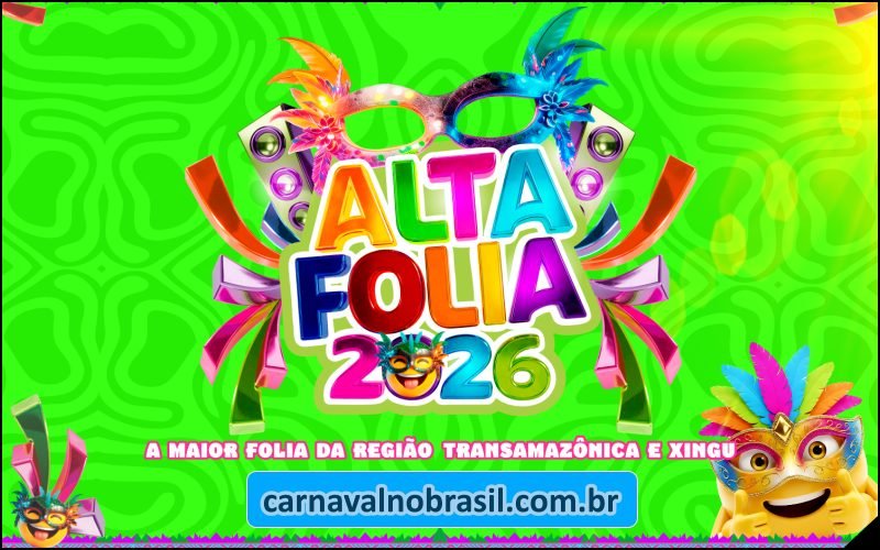 Altafolia 2026 : programação do Carnaval de Altamira no Pará - carnavalnobrasil.com.br