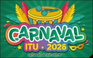 Carnaval 2026 de Itu em São Paulo : programação no centro e na Cidade Nova