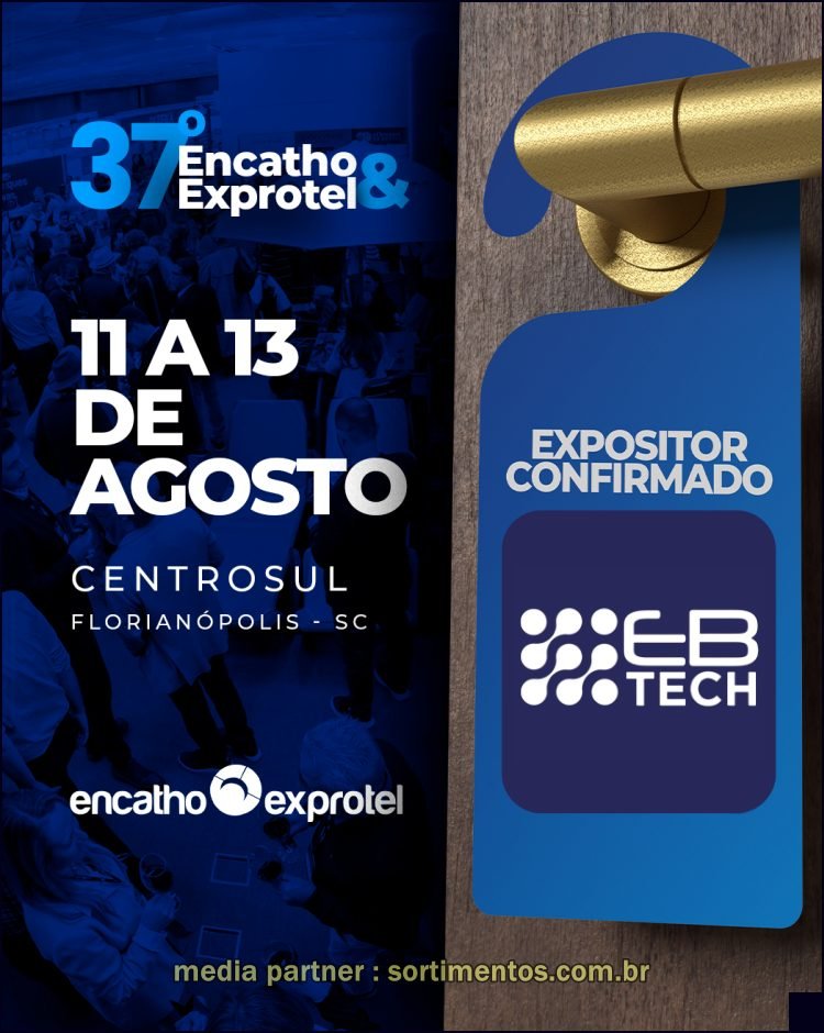 Ebtech, nova marca da Eletrônica Batistense, no Encatho & Exprotel 2026 - sortimentos.com.br
